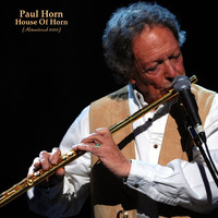 Paul Horn - House Of Horn (Remastered 2022)