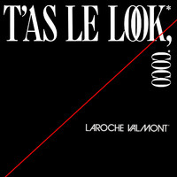 Laroche Valmont - T'as le look coco - En un éclair (Extended)