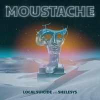 Local Suicide - Moustache