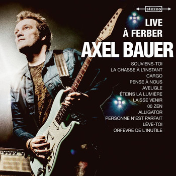 Axel Bauer - Live à Ferber