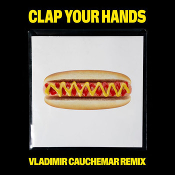 Kungs - Clap Your Hands (Vladimir Cauchemar Remix)