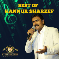Kannur Shareef - Best of Kannur Shareef