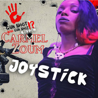 Carmel Zoum - Joy Stick (Gun Shot Nah Gunshot Riddim) (Explicit)