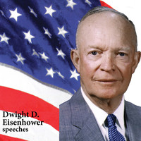 Dwight Eisenhower - Dwight D. Eisenhower speeches
