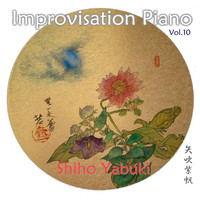 Shiho Yabuki - Improvisation Piano vol.10