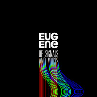 Eugene - Of Signals and Voices (Radio Edit)