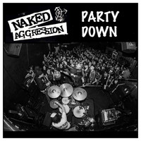 Naked Aggression - Party Down (Explicit)