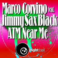 Marco Corvino - ATM Near Me (feat. Jimmy Sax Black)