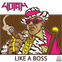 Wutam - Like A Boss