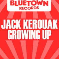Jack Kerouak - Growing Up