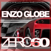 Enzo - Zero To 60 (Explicit)