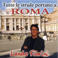 Lando Fiorini - Tutte le Strade Portano a Roma
