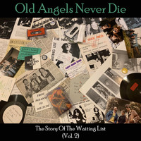 The Waiting List - Old Angels Never Die, (Vol. 2)