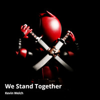 KEVIN WELCH - We Stand Together