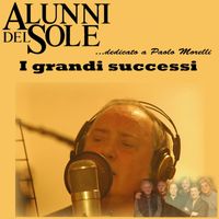Alunni Del Sole - I Grandi Successi (Dedicato a Paolo Morelli)