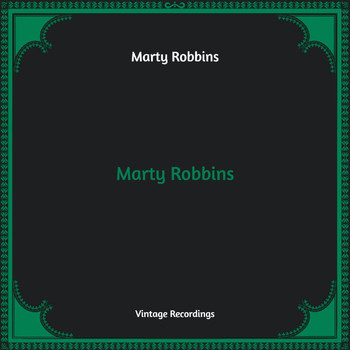 Marty Robbins - Marty Robbins (Hq Remastered)