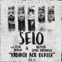Selo - Kadıköy Acil Bekler (Explicit)
