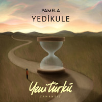 Pamela - Yedikule (Yeni Türkü Zamansız)