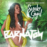 Sak Noel - Snake Gyal (feat. Popeye Caution)