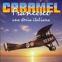 Caramel - Francesco Una Storia Italiana