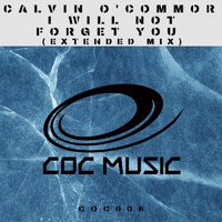 Calvin O'Commor - I Will Not Forget You (Extended Mix)