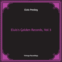 Elvis Presley with The Jordanaires - Elvis's Golden Records, Vol. 3 (Hq Remastered)