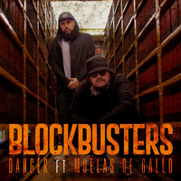 Danger - Blockbusters (feat. Muelas de Gallo)