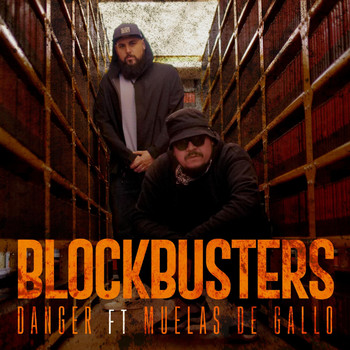 Danger - Blockbusters (feat. Muelas de Gallo)