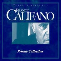 Franco Califano - Tutto il Resto E'... (Private Edition)