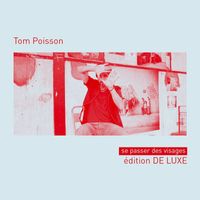 Tom Poisson - Se passer des visages (Deluxe)