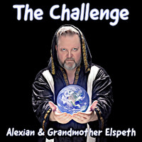 Alexian - The Challenge (feat. Grandmother Elspeth)