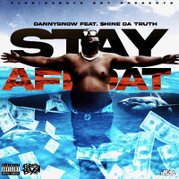 Danny Snow - Stay Afloat (feat. $hine da Truth) (Explicit)