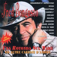 Fred Bongusto - Una Rotonda Sul Mare Ed Altre Canzoni D'amore