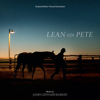 James Edward Barker - Lean on Pete (Original Motion Picture Soundtrack)