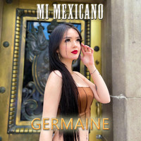 Germaine - Mi Mexicano