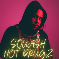 Squash - Hot Drugz (Explicit)