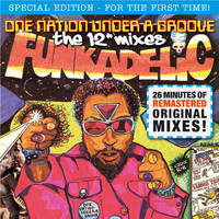 Funkadelic - One Nation Under a Groove - The Mixes (Remastered)