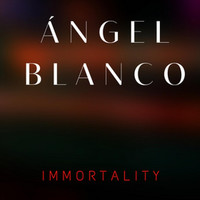 Angel Blanco - Immortality