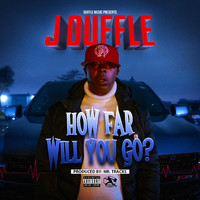 J Duffle - How Far Will You Go? (Explicit)