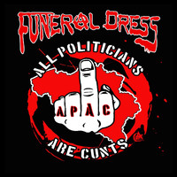 Funeral Dress - All Politicians Are Cunts
