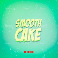Unkamike - Smooth Cake