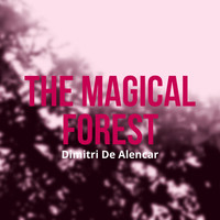 Dimitri De Alencar - The Magical Forest