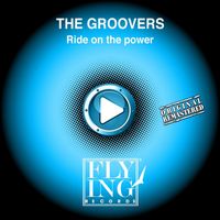 The Groovers - Ride on the Power