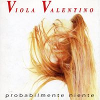 Viola Valentino - Probabilmente niente
