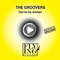 The Groovers - Yoùre My Woman