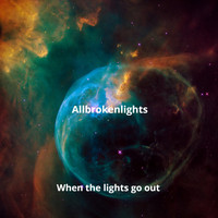 Allbrokenlights - When the Lights Go Out (First Edition) (First Edition)