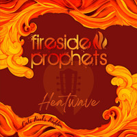 Fireside Prophets - Heatwave