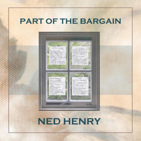 Ned Henry - Part of the Bargain