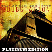 King Tubby - Horace Andy Meets Linval Thompson @ Dub Station Platinum Edition