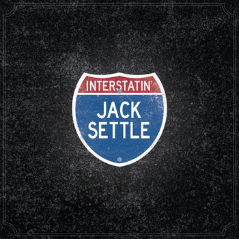 Jack Settle - Interstatin'